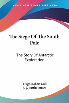 The Siege Of The South Pole - Mill, Hugh Robert