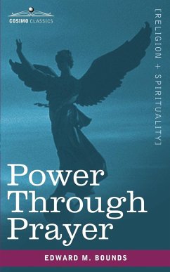 Power Through Prayer - Bounds, Edward M.