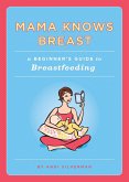 Mama Knows Breast: A Beginner's Guide to Breastfeeding