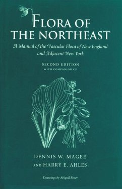 Flora of the Northeast: A Manual of the Vascular Flora of New England and Adjacent New York - Magee, Dennis W.; Ahles, Harry E.