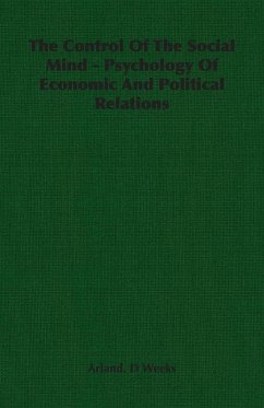 The Control of the Social Mind - Psychology of Economic and Political Relations - Weeks, Arland D.
