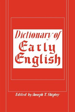 Dictionary of Early English - Shipley, Joseph T