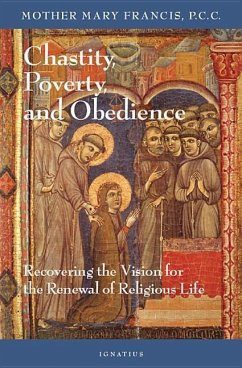 Chastity, Poverty, and Obedience: Recovering the Vision for the Renewal of Religious Life - Francis, Mary