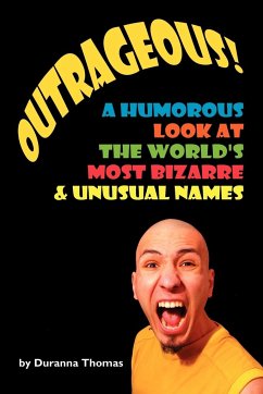 Outrageous! a Humorous Look at the World's Most Bizarre and Unusual Names - Thomas, Duranna