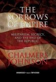 The Sorrows of Empire: Militarism, Secrecy, and the End of the Republic