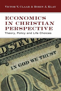 Economics in Christian Perspective - Claar, Victor V.; Klay, Robin J.
