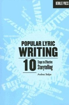 Popular Lyric Writing: 10 Steps to Effective Storytelling - Stolpe, Andrea