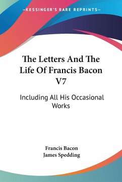 The Letters And The Life Of Francis Bacon V7