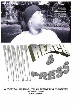Forget, Reach & Press: A Poetical Approach to My Recovery and Discovery
