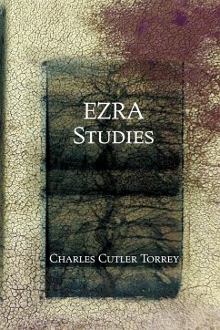 Ezra Studies - Torrey, Charles C.