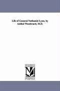 Life of General Nathaniel Lyon. by Ashbel Woodward, M.D. - Woodward, Ashbel