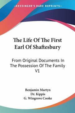 The Life Of The First Earl Of Shaftesbury - Martyn, Benjamin; Kippis