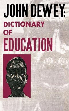 John Dewey - Dictionary of Education - Dewey, John