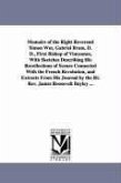 Memoirs of the Right Reverend Simon Wm. Gabriel Brute, D. D., First Bishop of Vincennes, with Sketches Describing His Recollections of Scenes Connecte