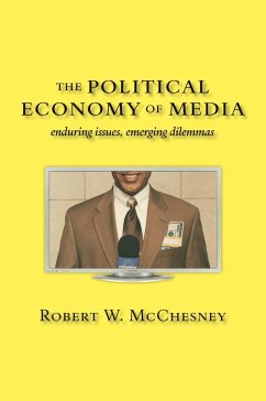 The Political Economy of Media - McChesney, Robert W