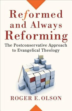 Reformed and Always Reforming - Olson, Roger E