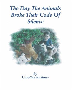 The Day the Animals Broke Their Code of Silence - Kushner, Caroline