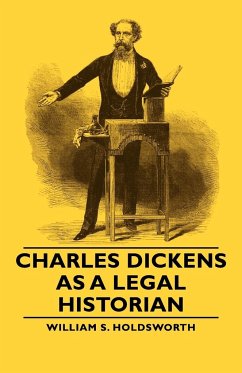 Charles Dickens as a Legal Historian - Holdsworth, William S.