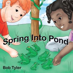 Spring into Pond - Tyler, Bob