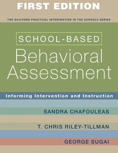 School-Based Behavioral Assessment: Informing Intervention and Instruction - Chafouleas, Sandra; Riley-Tillman, T. Chris; Sugai, George