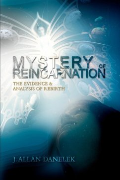 Mystery of Reincarnation: The Evidence & Analysis of Rebirth
