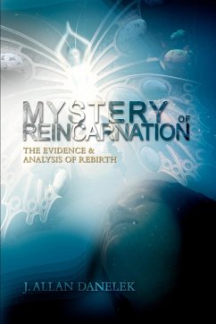 Mystery of Reincarnation: The Evidence & Analysis of Rebirth - Danelek, J. Allan