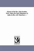 Memoir of the REV. John Scudder, M.D., Thirty-Six Years Missionary in India. by REV. J.B. Waterbury ... - Waterbury, Jared Bell; Waterbury, J. B. (Jared Bell)