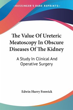 The Value Of Ureteric Meatoscopy In Obscure Diseases Of The Kidney