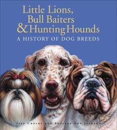 Little Lions, Bull Baiters & Hunting Hounds - Crosby, Jeff; Jackson, Shelley Ann