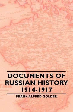 Documents of Russian History 1914-1917 - Golder, Frank Alfred