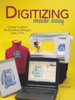 Digitizing Made Easy: Create Custom Embroidery Designs Like a Pro - Deer, John