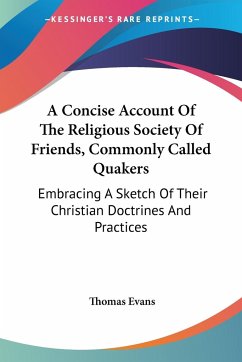 A Concise Account Of The Religious Society Of Friends, Commonly Called Quakers - Evans, Thomas