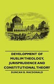 Development of Muslim Theology, Jurisprudence and Constitutional Theory