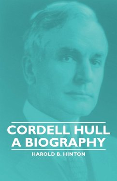 Cordell Hull - A Biography - Hinton, Harold B.