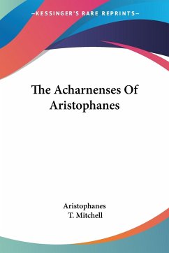 The Acharnenses Of Aristophanes