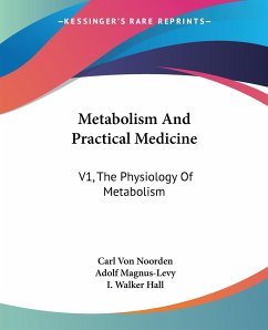 Metabolism And Practical Medicine - Noorden, Carl Von; Magnus-Levy, Adolf