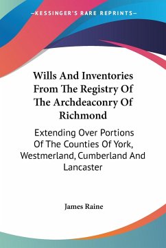 Wills And Inventories From The Registry Of The Archdeaconry Of Richmond