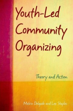 Youth-Led Community Organizing - Delgado, Melvin; Staples, Lee