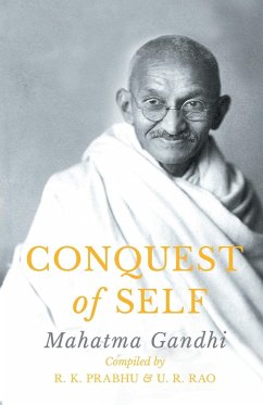 Conquest of Self - Gandhi, Mahatma; Prabhu, R. K.; Rao, U. R.