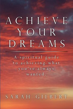 Achieve Your Dreams - Gilbert, Sarah