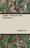 Health - Its Recovery And Maintenance