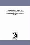 Life of Ulysses S. Grant - Crafts, William August