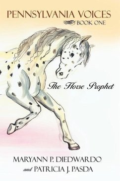 Pennsylvania Voices Book One: The Horse Prophet