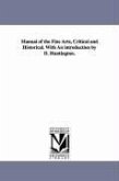 Manual of the Fine Arts, Critical and Historical. With An introduction by D. Huntington.