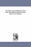 The Nation: the Foundations of Civil order and Political Life in the United States / by E. Mulford.
