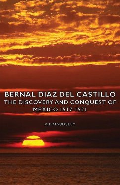 Bernal Diaz del Castillo - The Discovery and Conquest of Mexico 1517-1521 - Maudsley, A. P.