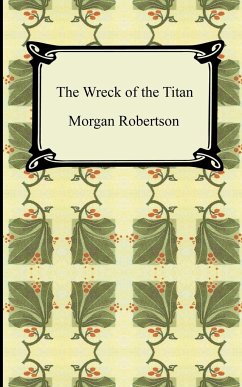 The Wreck of the Titan, or Futility - Robertson, Morgan