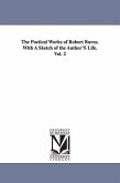 The Poetical Works of Robert Burns. With A Sketch of the Author'S Life. Vol. 2