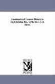 Landmarks of General History in the Christian Era. by the Rev. C. S. Dawe.