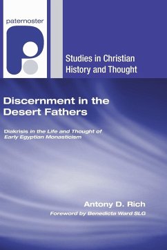 Discernment in the Desert Fathers - Rich, Antony D